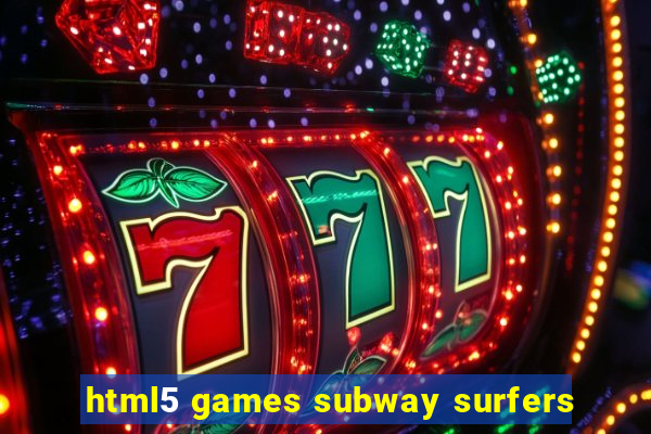 html5 games subway surfers